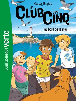 cover image of Le Club des Cinq 11--Le Club des Cinq au bord de la mer